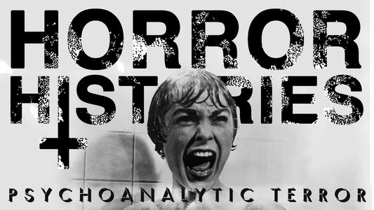 Horror Histories: The Dawn of Psychoanalytic Horror
